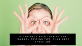 If You Have Been Looking For Journal Writing Tips, Then Here These Are: