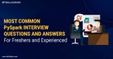 Most Common PySpark Interview Questions & Answers [For Freshers & Experienced]